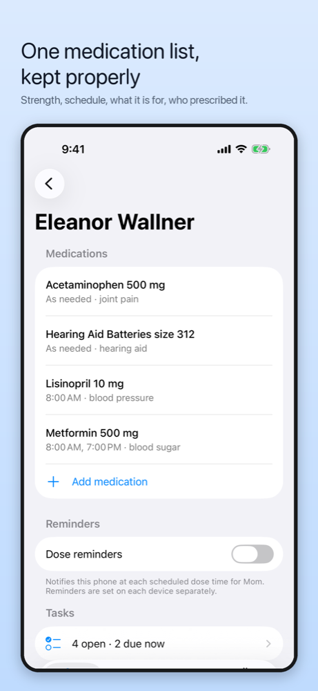 One medication list, kept properly. Strength, schedule, what it is for, who prescribed it.